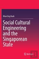 Social Cultural Engineering And The Singaporean State