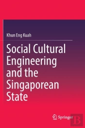 Social Cultural Engineering And The Singaporean State