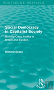 Social Democracy In Capitalist Society (Routledge Revivals)