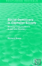 Social Democracy In Capitalist Society (Routledge Revivals)