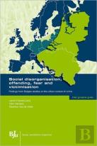 Social Disorganisation, Offending, Fear And Victimisation