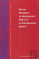 Social Dynamics Of Adolescent Fertility In Sub-Saharan Africa