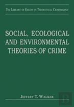 Social, Ecological And Environmental Theories Of Crime