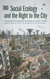 Social Ecology And The Right To The City - Towards Ecological And Democratic Cities