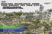 Social Ecology And The Right To The City - Towards Ecological And Democratic Cities