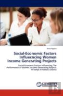 Social-Economic Factors Influecncing Women Income Generating Projects