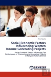 Social-Economic Factors Influecncing Women Income Generating Projects