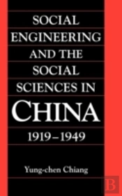 Social Engineering And The Social Sciences In China, 1919â€“1949