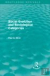 Social Evolution And Sociological Categories (Routledge Revivals)