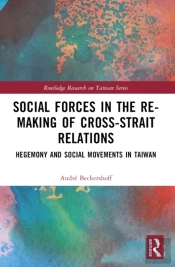 Social Forces In The Re-Making Of Cross-Strait Relations