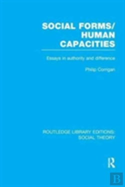 Bertrand.pt - Social Forms/Human Capacities (Rle Social Theory)