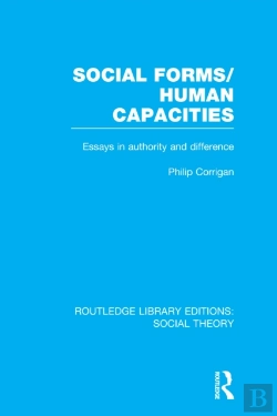 Bertrand.pt - Social Forms/Human Capacities (Rle Social Theory)