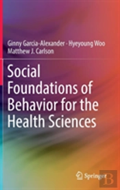 Social Foundations Of Behavior For The Health Sciences
