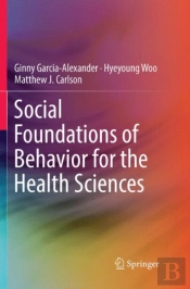 Social Foundations Of Behavior For The Health Sciences