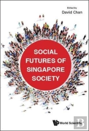 Social Futures Of Singapore Society