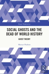Social Ghosts And The Dead Of World History
