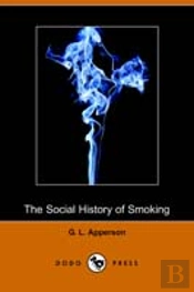 Social History Of Smoking (Dodo Press)