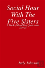 Social Hour With The Five Sisters