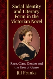 Social Identity And Literary Form In The Victorian Novel