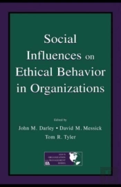 Social Influences On Ethical Behavior In Organizations