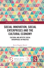 Social Innovation, Social Enterprises And The Cultural Economy