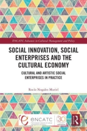 Social Innovation, Social Enterprises And The Cultural Economy