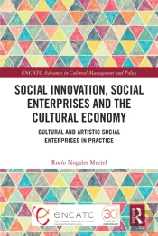 Social Innovation, Social Enterprises And The Cultural Economy