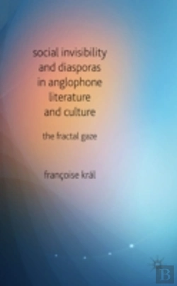 Bertrand.pt - Social Invisibility And Diasporas In Anglophone Literature And Culture