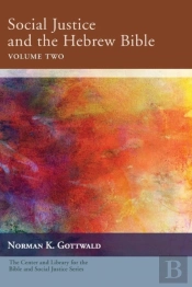 Social Justice And The Hebrew Bible, Volume Two