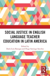 Social Justice In English Language Teacher Education In Latin America