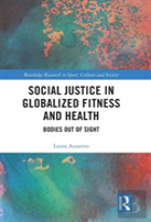 Social Justice In Globalized Fitness And Health