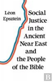 Social Justice In The Ancient Near East And The People Of The Bible