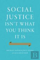 Social Justice Isn'T What You Think It Is