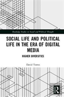 Social Life And Political Life In The Era Of Digital Media