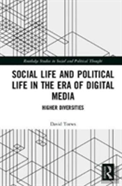 Social Life And Political Life In The Era Of Digital Media