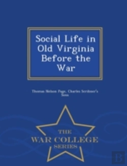 Bertrand.pt - Social Life In Old Virginia Before The War - War College Series