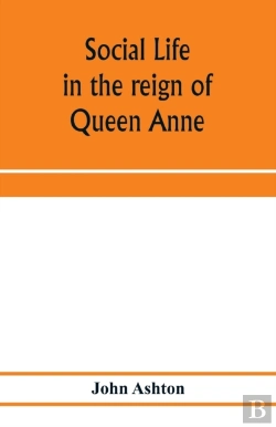 Bertrand.pt - Social Life In The Reign Of Queen Anne :