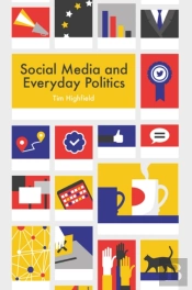 Social Media And Everyday Politics