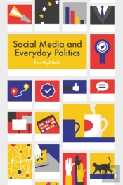 Social Media And Everyday Politics