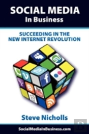 Social Media In Business | Succeeding In The New Internet Revolution