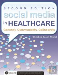 Social Media In Healthcare Connect, Communicate, Collaborate