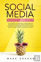 Social Media Marketing 2019: 30 Powerful