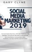 Social Media Marketing 2019 How Small Businesses Can Gain 1000'S Of New Followers, Leads And Customers Using Advertising And Marketing On Facebook, Instagram, Youtube And More