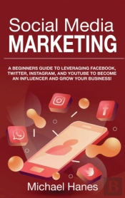 Social Media Marketing: A Beginners Guid