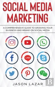 Social Media Marketing: A Comprehensive