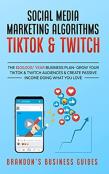 Social Media Marketing Algorithms- Tiktok & Twitch