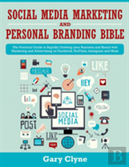 Social Media Marketing And Personal Branding Bible