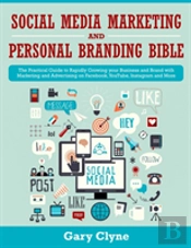 Social Media Marketing And Personal Branding Bible