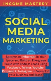 Social Media Marketing: Become An Influe