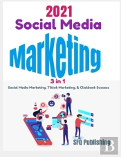 Social Media Marketing In 2021
